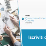 Corso per Costumista di Scena e Cosplay | Palermo
