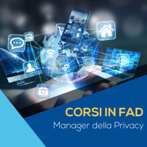 Corso Privacy Manager 60H in FAD | Formazione Online