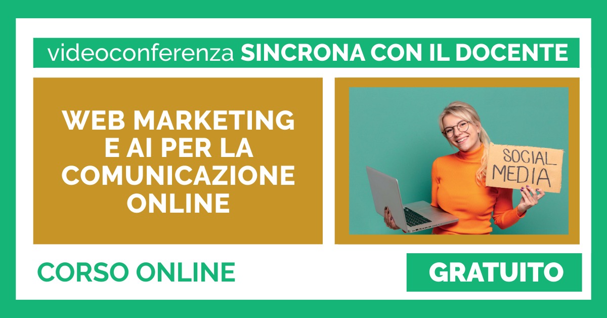 Corso Gratuito per Social media e web marketing dalla strategia all’intelligenza artificiale | Formazione Online Corso Gratuito per Social media e web marketing dalla strategia all’intelligenza artificiale | Formazione Online