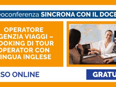 OPERATORE AGENZIA VIAGGI – BOOKING DI TOUR OPERATOR CON LINGUA INGLESE
